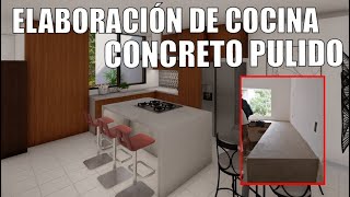 ELABORACIÓN COCINA DE CONCRETO PULIDO [upl. by Richart]