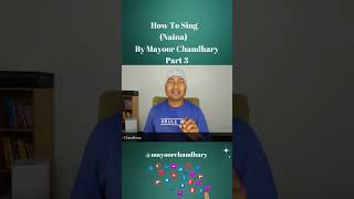 How to Sing Naina Song By mayoorchaudhary vocalexpert music singer vocaltips singingadvice [upl. by Yrolam270]