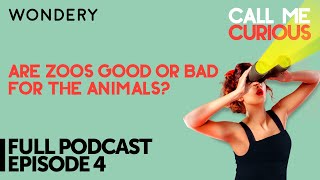 Episode 4 Are Zoos Good or Bad for the Animals  Call Me Curious  Full Episode [upl. by Gwenny]