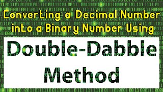 DoubleDabble Method  Repeated Divisionby2 Method  Decimal to Binary Conversion [upl. by Azil]