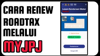 Cara Renew Roadtax Guna Aplikasi MyJPJ [upl. by Yelloh907]