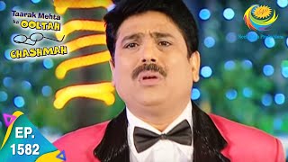 Taarak Mehta Ka Ooltah Chashmah  Episode 1582  Full Episode [upl. by Mccoy]