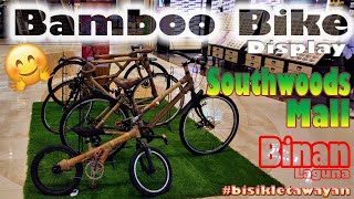 Bisikletawayan  Bamboo Bike Display  Southwoods Mall Binan Laguna [upl. by Akcirred]