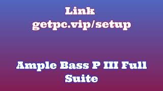 🔸Ample Bass P III🎈 HOW TO INSTALL 💻PCLAPTOP TUTORIAL 2024 no charge😉 [upl. by Peppel315]