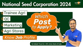 NSC 2024  Which Post to Apply Trainee Agriculture QC Marketing or Stores  Know Job Profile [upl. by Akenn]