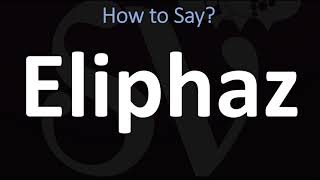 How to Pronounce Eliphaz BIBLE [upl. by Libbna]