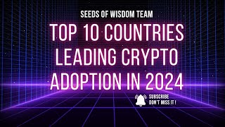 🌍 Top 10 Countries Leading Crypto Adoption in 2024 cryptocurrency cryptocurrency crypto [upl. by Culbertson]