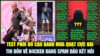 Tin Đồn Về H4CKER Đang Spam Chat Đảo Kết Nối  Test Phối Đồ Cậu Bảnh Múa Quạt Cực Hài  Free Fire [upl. by Milson]