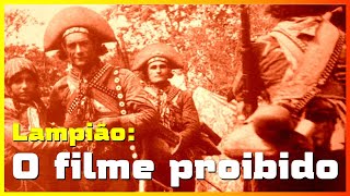 LAMPIÃO O FILME PROIBIDO cangaçologia [upl. by Joerg]