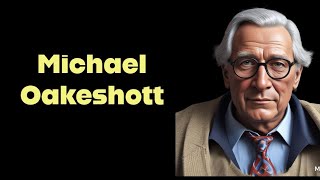 Michael Oakeshott  Conservatism  माइकल ओकेशॉट  रूढ़िवाद [upl. by Alistair]