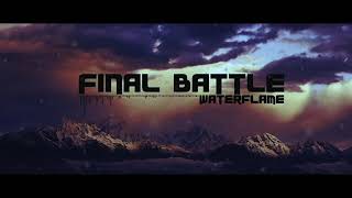 Waterflame  Final Battle Low Pitch [upl. by Ecnerwal]