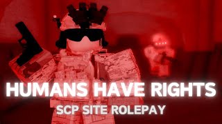 SSRP  Humans Have Rights SCP Shortfilm [upl. by Rolyak]