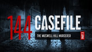 Case 144 The Muswell Hill Murderer Part 3 [upl. by Leiand]