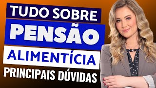 Tudo sobre PENSÃO ALIMENTÍCIA  Quanto se deve pagar Até que idade Valor atrasado vai preso [upl. by Ylluz]