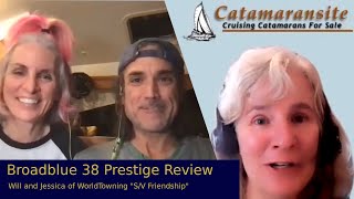 Broadblue 38 Prestige Catamaran Review and Owner Interview  WorldTowning  quotSV Friendshipquot [upl. by Adin]