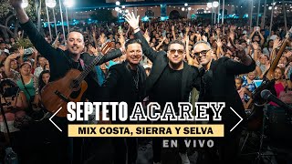 Septeto Acarey  Mix Costa Sierra y Selva en vivo [upl. by Ecneralc]