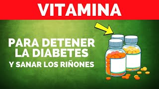 Esta es la VITAMINA para detener la diabetes y sanar el daño renal rápidamente en 2 meses [upl. by Alesiram]