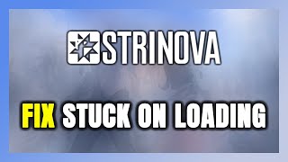 How to FIX Strinova Stuck on Loading Screen  Not Loading [upl. by Thisbee131]