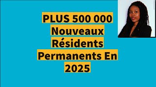 🔴Bonne Nouvelle Sur LImmigration Canadienne PLUS 500 000 Nouveaux Résidents Permanents En 2025 [upl. by Ahsenhoj55]