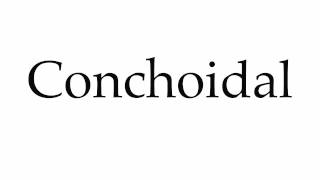 How to Pronounce Conchoidal [upl. by Haveman]