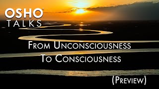 OSHO From Unconsciousness to Consciousness Series Preview Osho speaks after a period of silence [upl. by Arrej173]