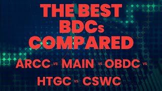 The Best BDCs Compared ARCC vs MAIN vs HTGC amp More [upl. by Isied684]