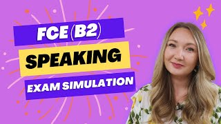 B2 FIRST FCE SPEAKING EXAM SIMULATION PRACTICE [upl. by Llednohs]