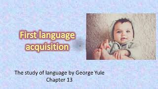 First language acquisition chapter 13شرح لغة بالعربي [upl. by Azitram397]