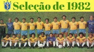 SELEÇÃO BRASILEIRA DE 1982 [upl. by Truitt592]