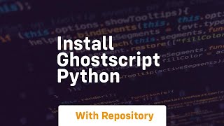 install ghostscript python [upl. by Iba]