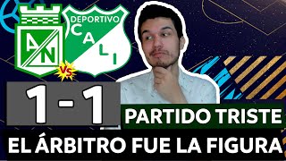 ATL NACIONAL 1 CALI 1💥LIGA DIMAYOR 20242💥EL ÁRBITRO FUE LA FIGURA DEL PARTIDO💥 [upl. by Aniles]