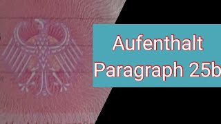 Paragraph 25 b Aufenthaltserlaubnis [upl. by Shriver]