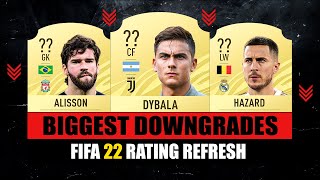 FIFA 22  BIGGEST RATING DOWNGRADES 😱🔥 ft Alisson Dybala Hazard etc [upl. by Seniag]