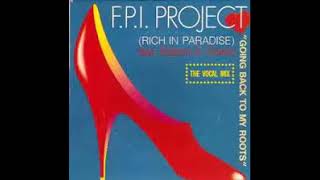 FPI PROJECT  Rich In Paradise Going Back To My Roots Vocal Remix 1990 [upl. by Htepsle]