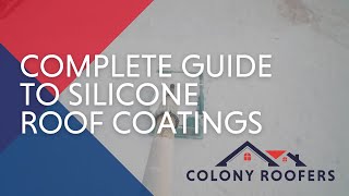 Complete Guide To Silicone Roof Coatings  Roof Coatings For Flat Roofs [upl. by Yemaj]