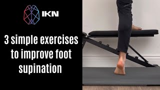 3 Simple Exercises To Improve Foot Supination [upl. by Llewellyn]