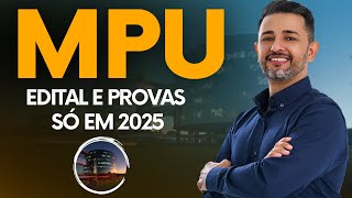 CONCURSO MPU EDITAL E PROVAS SÓ EM 2025 [upl. by Assenal]