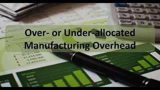 Job Costing Over or Under Allocated Overhead [upl. by Leeann]