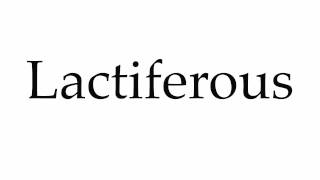 How to Pronounce Lactiferous [upl. by Ameh]