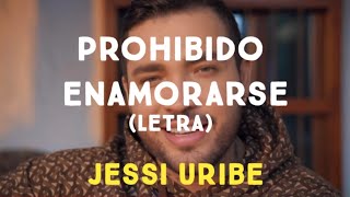 Prohibido Enamorarse  Jessi Uribe  Letra [upl. by Arimay]