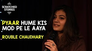 PYAAR HUME KIS MOD PE LE AAYA  Romantic Poetry on Love by Rouble Chaudhary  Scratched Stories [upl. by Assir]