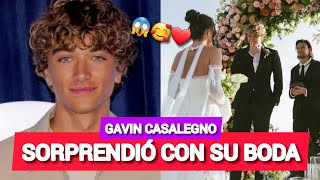 GAVIN CASALEGNO SE CASÓ Y SORPRENDIÓ A TODOS SUS FANS  VÍDEO [upl. by Nnayllek]