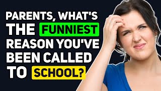 Parents whats the FUNNIEST Reason youve been Called into School to get your Kid  Reddit Podcast [upl. by Aliuqet]