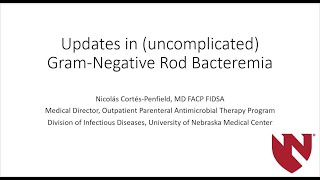 Updates in Uncomplicated GramNegative Rod Bacteremia [upl. by Amzaj]