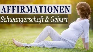 Positive Affirmationen für eine entspannte Schwangerschaft amp sanfte Geburt [upl. by Billat]