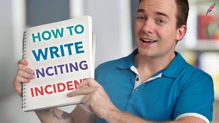 How to Write an Inciting Incident And What is it [upl. by Coffey263]