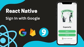 React Native Tutorial 9  Sign In with Google [upl. by Eidnahs620]