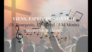 Viens Esprit de sainteté  Interprétation chorale [upl. by Ahtamas324]