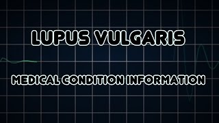 Lupus vulgaris Medical Condition [upl. by Giana]