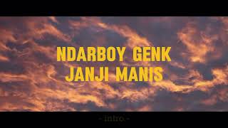 NDARBOY GENK JANJI MANIS LYRICS [upl. by Nehtanhoj]